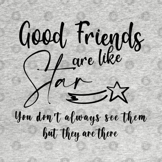 Good Friends are like Star Best Friend Gift by Wesley Mcanderson Jones